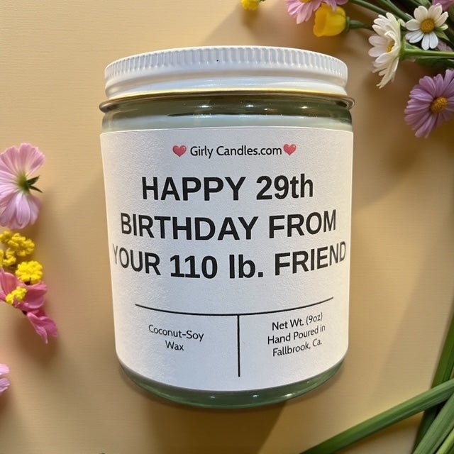 Happy 29th Birthday From Your 110lb Friend - Girly Candles