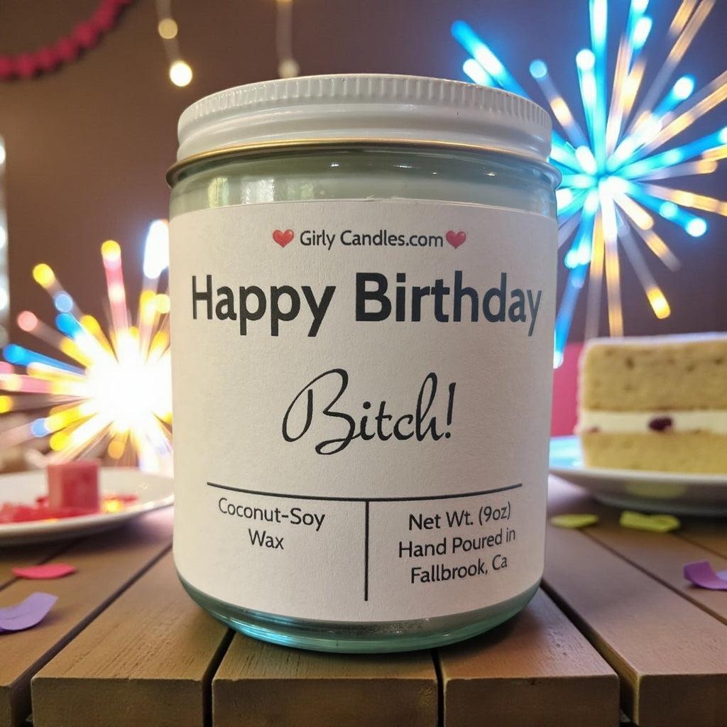 Happy Birthday Bitch! - Girly Candles