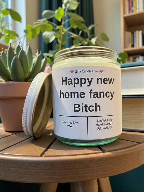 Happy new home fancy Bitch - Girly Candles