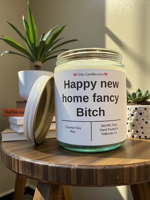 Happy new home fancy Bitch - Girly Candles