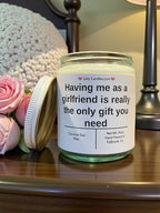 Having me as a girlfriend is really the only gift you need - Girly Candles