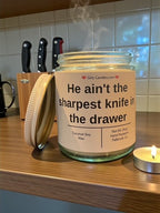 He ain't the sharpest knife in the drawer - Girly Candles
