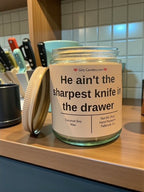 He ain't the sharpest knife in the drawer - Girly Candles