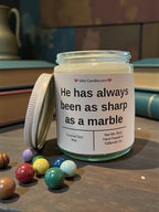 He has always been as sharp as a marble - Girly Candles