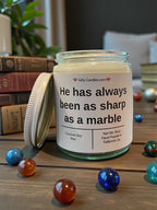 He has always been as sharp as a marble - Girly Candles