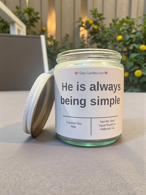 He is always being simple - Girly Candles