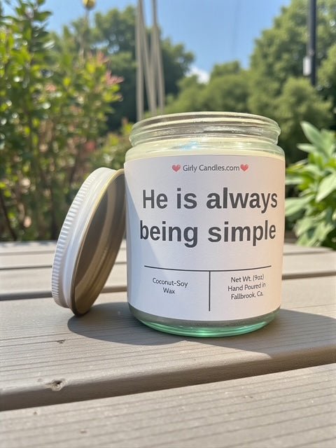 He is always being simple - Girly Candles