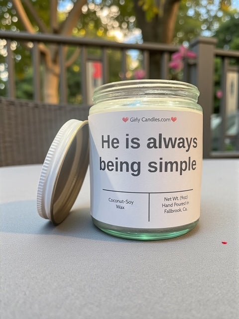 He is always being simple - Girly Candles