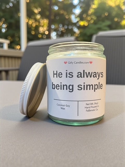 He is always being simple - Girly Candles