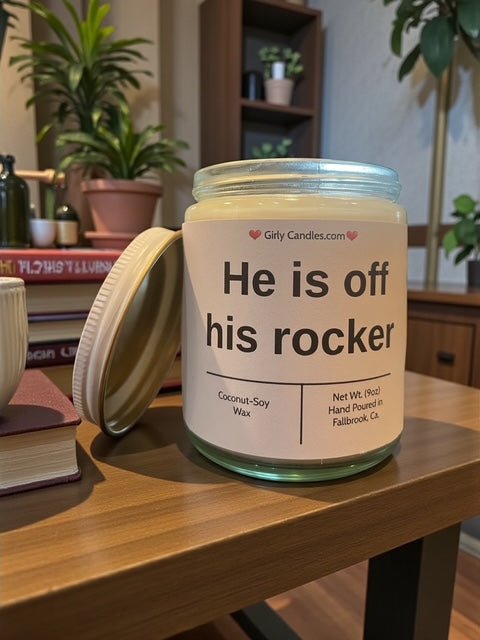 He is off his rocker - Girly Candles