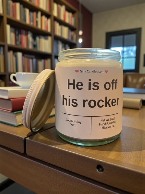 He is off his rocker - Girly Candles