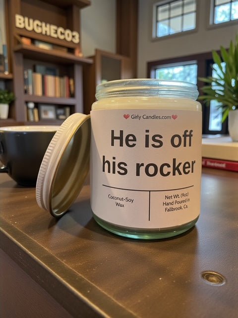 He is off his rocker - Girly Candles