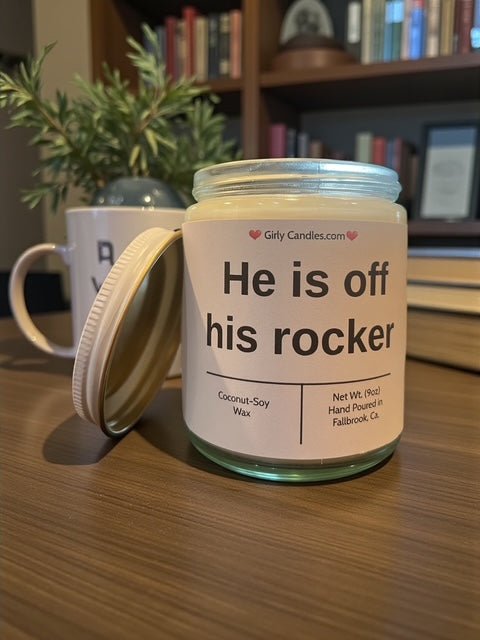 He is off his rocker - Girly Candles