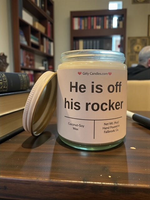 He is off his rocker - Girly Candles