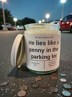 He lies like a penny in the parking lot - Girly Candles