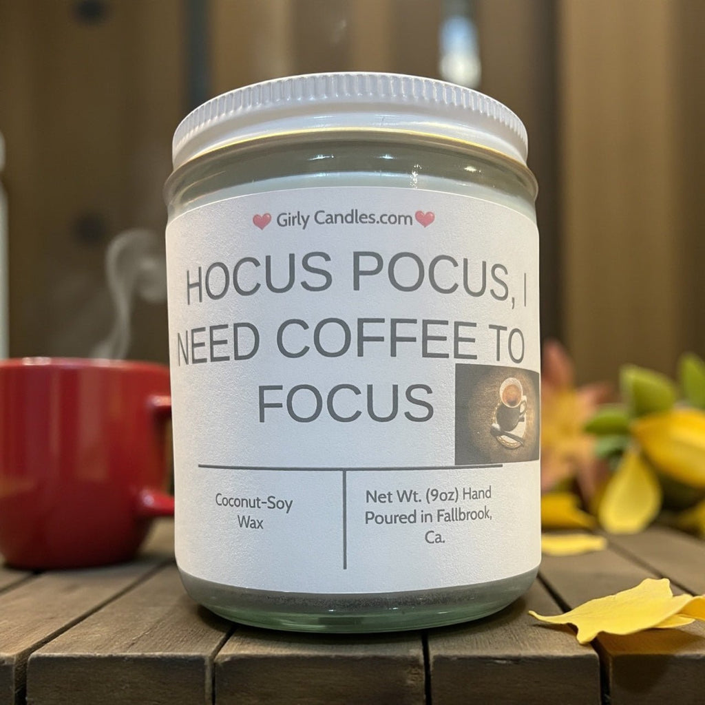 Hocus Pocus, I Need Coffee to Focus - Girly Candles