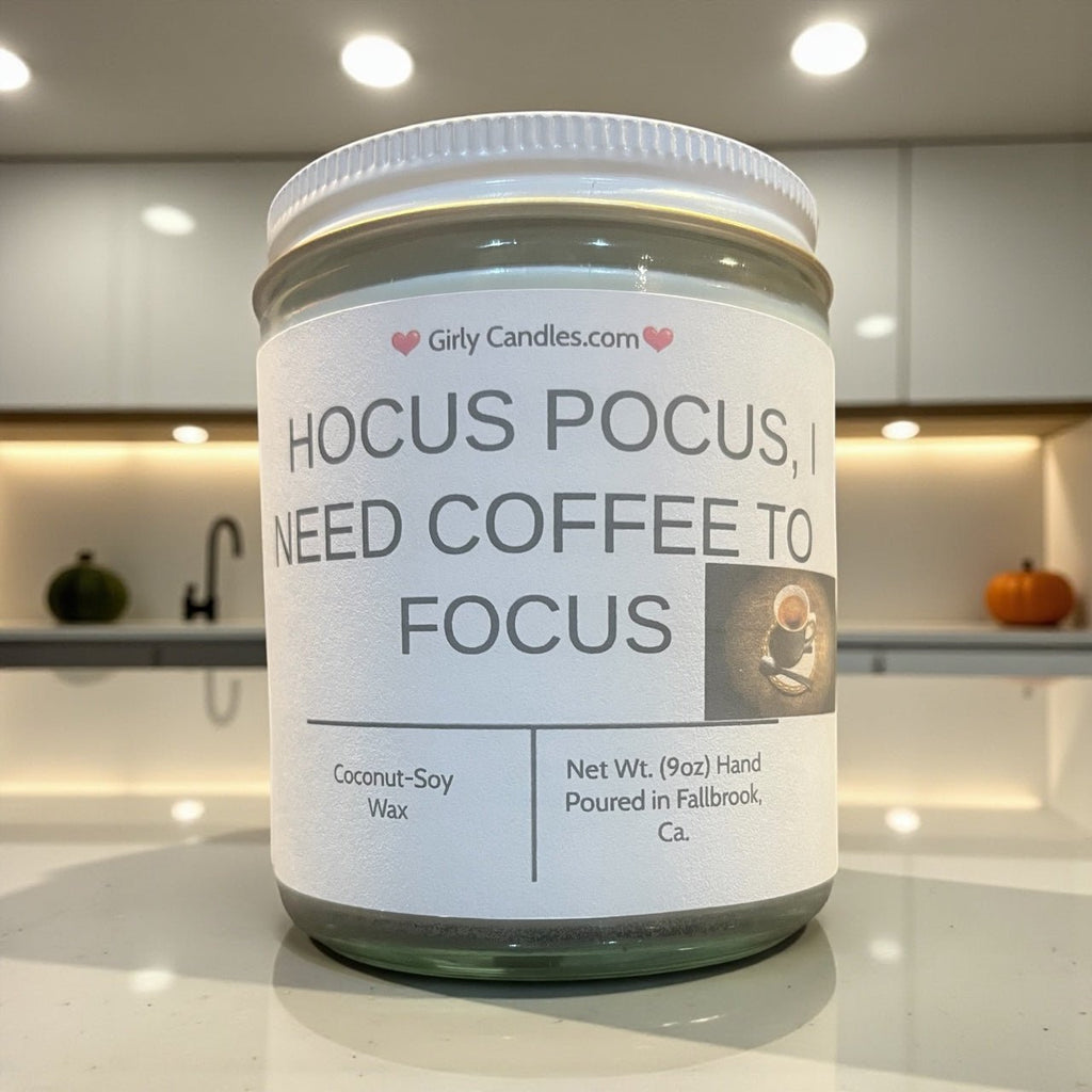 Hocus Pocus, I Need Coffee to Focus - Girly Candles