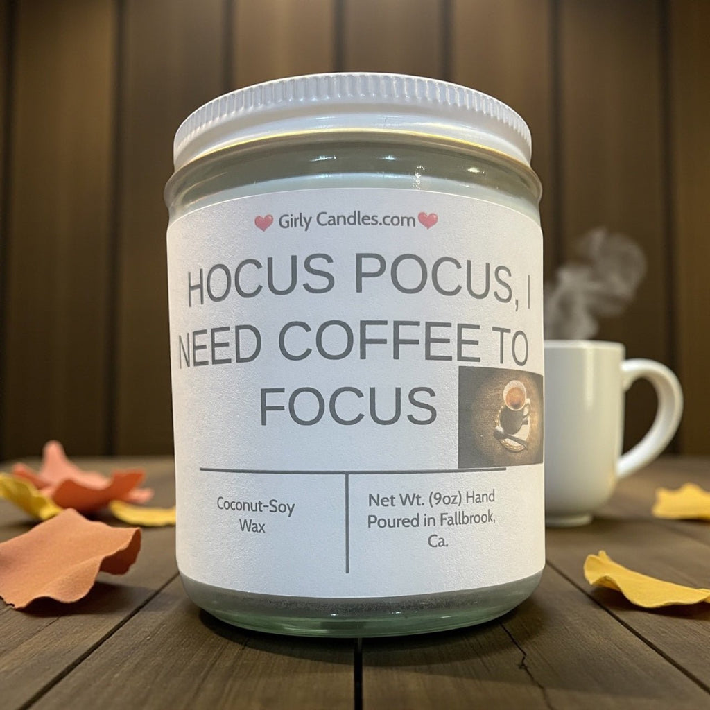 Hocus Pocus, I Need Coffee to Focus - Girly Candles