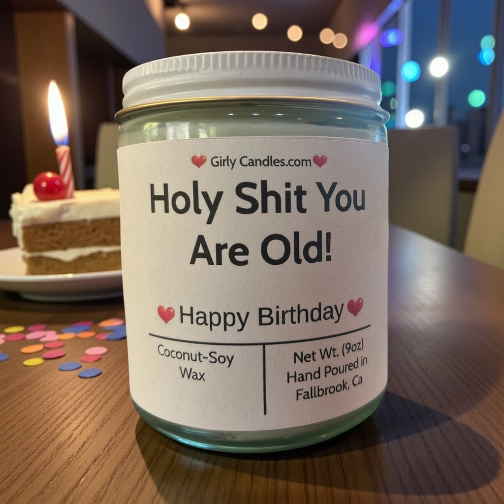 Holy Shit You Are Old! - Girly Candles