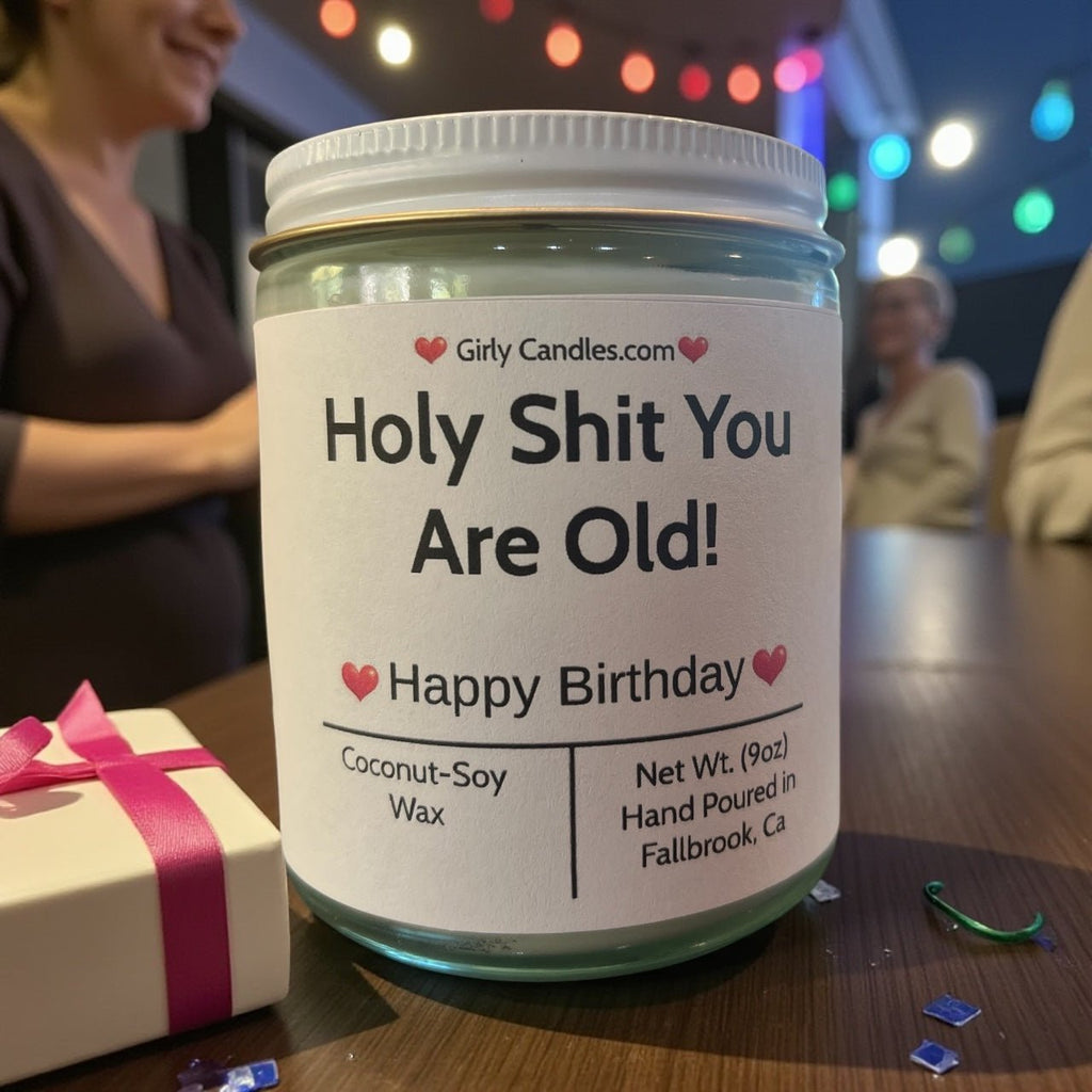 Holy Shit You Are Old! - Girly Candles