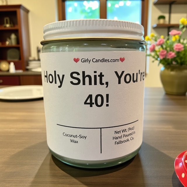 Holy Shit You're 40! - Girly Candles