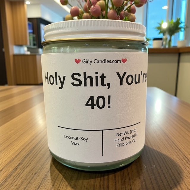 Holy Shit You're 40! - Girly Candles