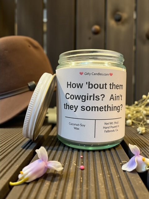 How 'bout them Cowgirls? Ain't they something? - Girly Candles