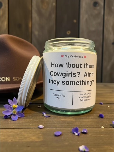 How 'bout them Cowgirls? Ain't they something? - Girly Candles