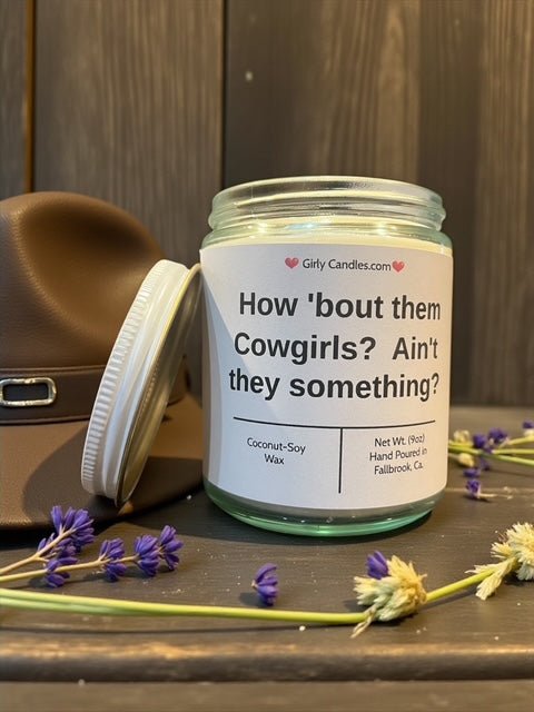 How 'bout them Cowgirls? Ain't they something? - Girly Candles