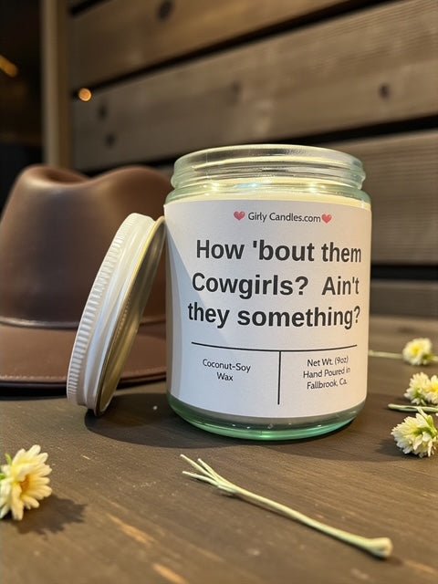 How 'bout them Cowgirls? Ain't they something? - Girly Candles