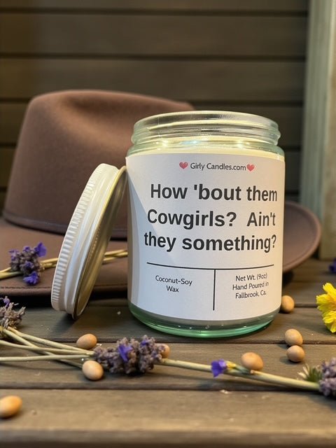 How 'bout them Cowgirls? Ain't they something? - Girly Candles