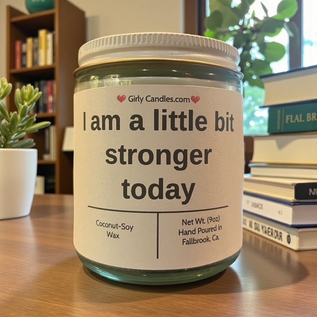 I am a little bit stronger today - Girly Candles