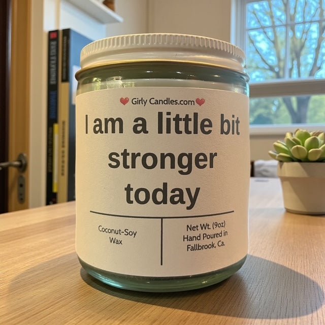 I am a little bit stronger today - Girly Candles
