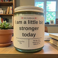 I am a little bit stronger today - Girly Candles
