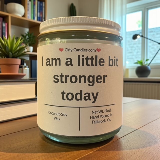 I am a little bit stronger today - Girly Candles