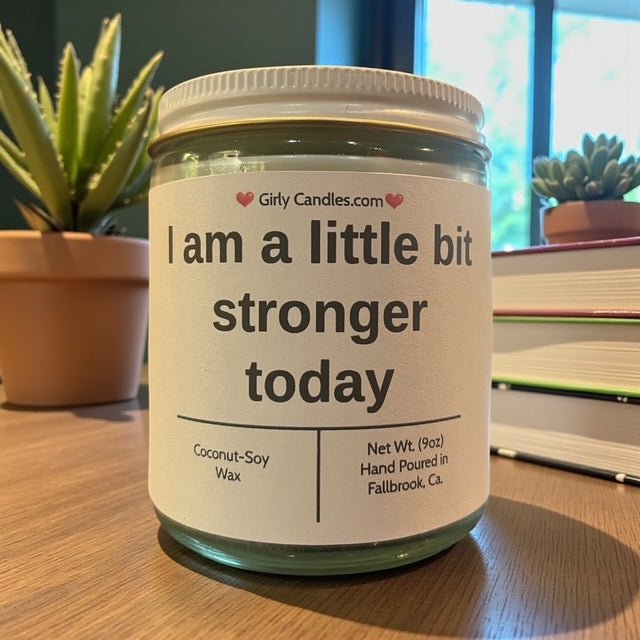 I am a little bit stronger today - Girly Candles