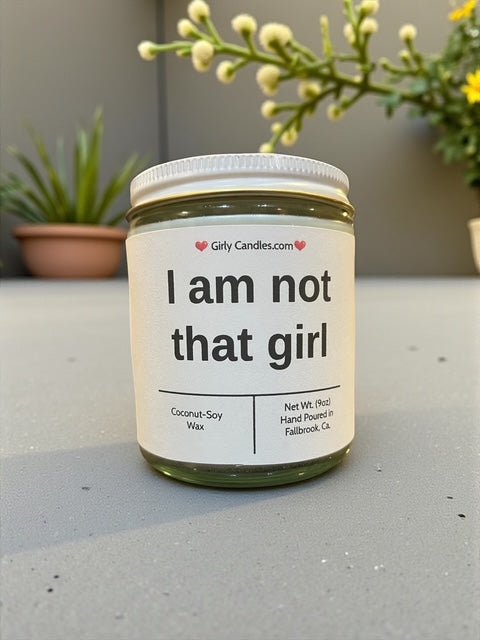 I am not that girl - Girly Candles