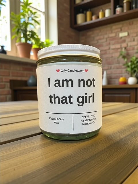 I am not that girl - Girly Candles