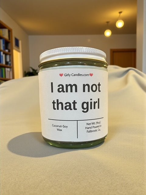 I am not that girl - Girly Candles