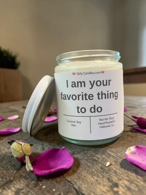I am your favorite thing to do - Girly Candles