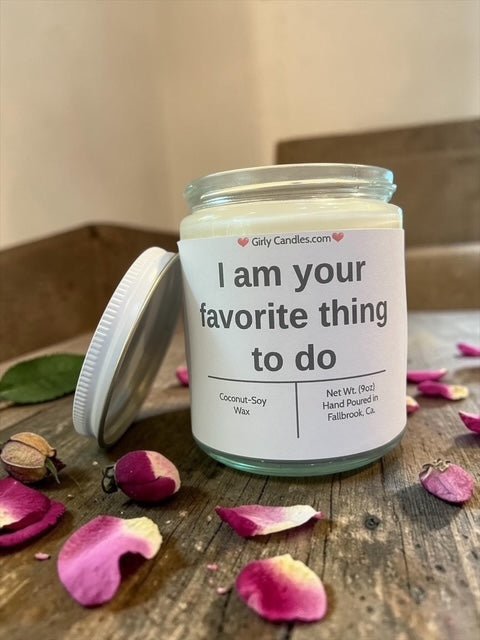 I am your favorite thing to do - Girly Candles