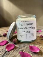 I am your favorite thing to do - Girly Candles
