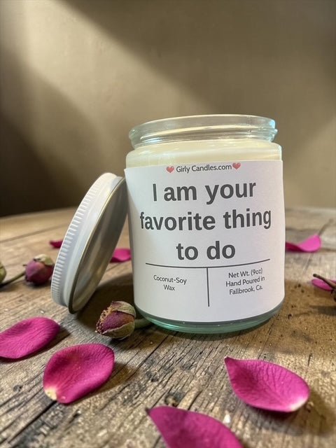I am your favorite thing to do - Girly Candles