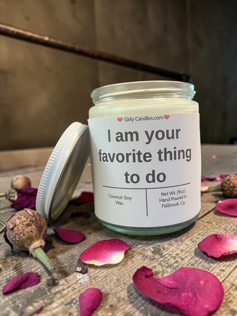 I am your favorite thing to do - Girly Candles