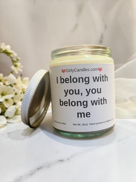 I belong with you, you belong with me - Girly Candles