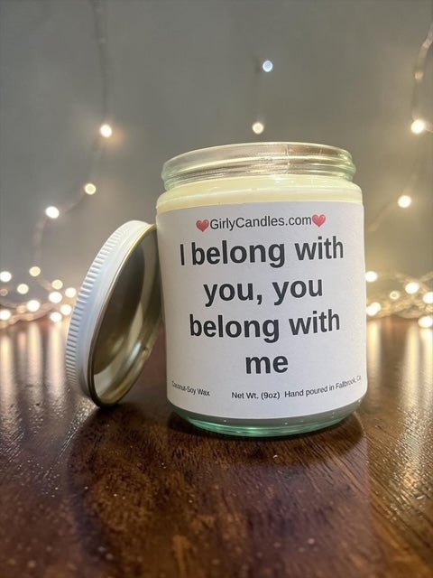 I belong with you, you belong with me - Girly Candles