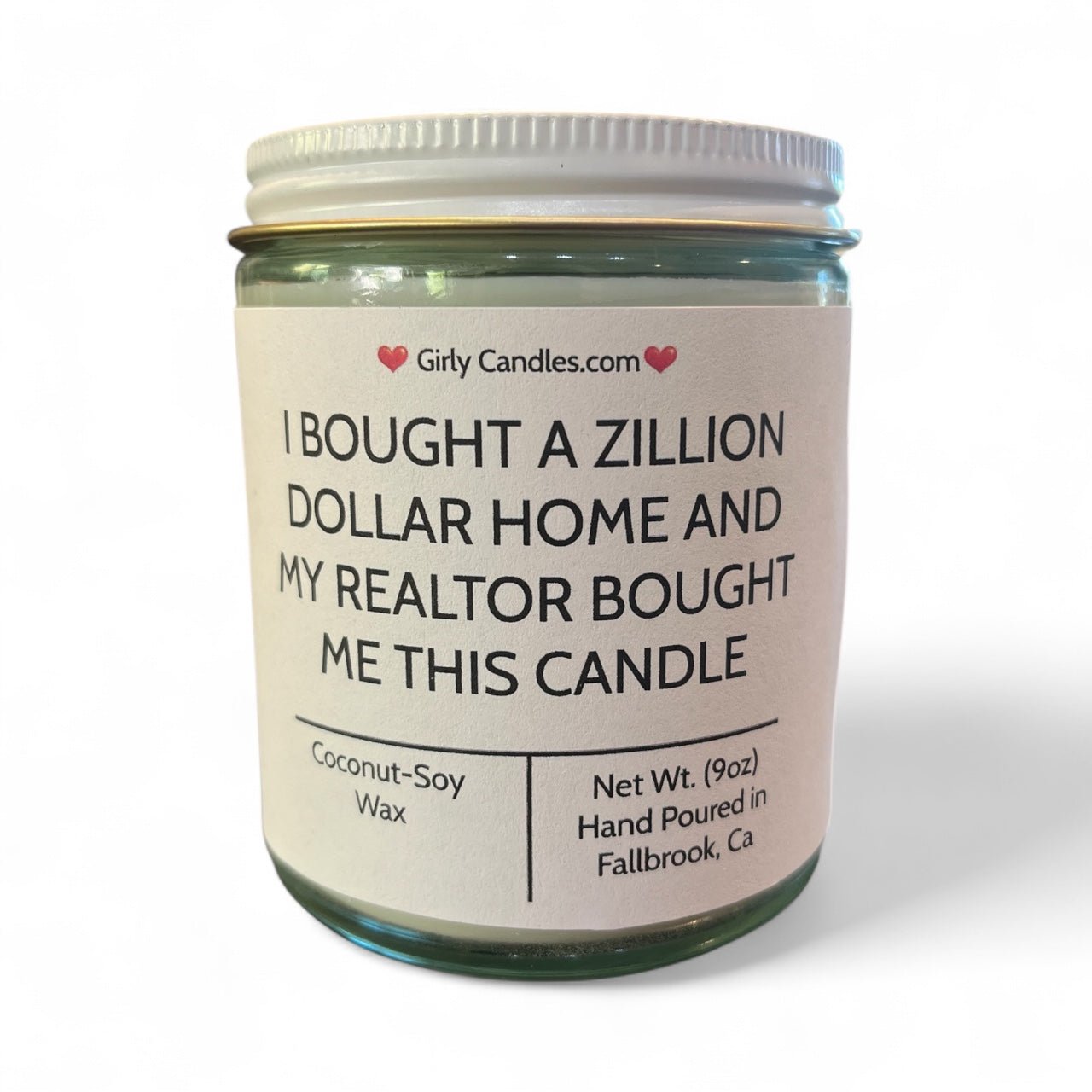 I Bought A Zillion Dollar Home And My Realtor Bought Me This Candle - Girly Candles