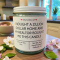 I Bought A Zillion Dollar Home And My Realtor Bought Me This Candle - Girly Candles