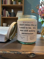 I don't miss the girl I used to be. She was still asking permission - Girly Candles