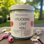 I Fucking Love You - Girly Candles